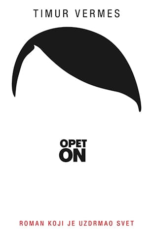 Opet on, Timur Vermes