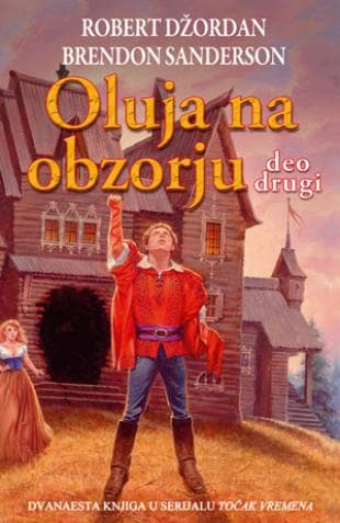 Točak vremena : Oluja na obzorju - deo drugi - Brendon Sanderson, Robert Džordan