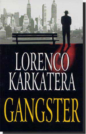 Gangster, Lorenco Karkatera