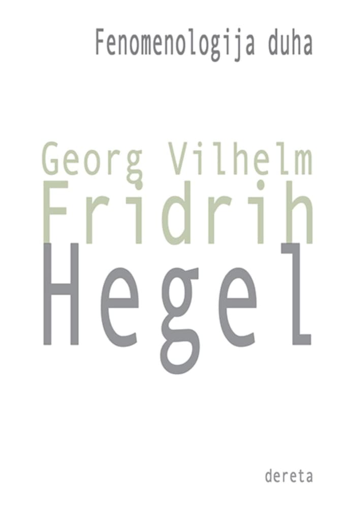 Fenomenologija Duha, G. V. Fridrih Hegel