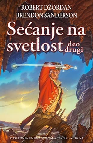 Točak vremena : Sećanje na svetlost - deo drugi - Brendon Sanderson, Robert Džordan