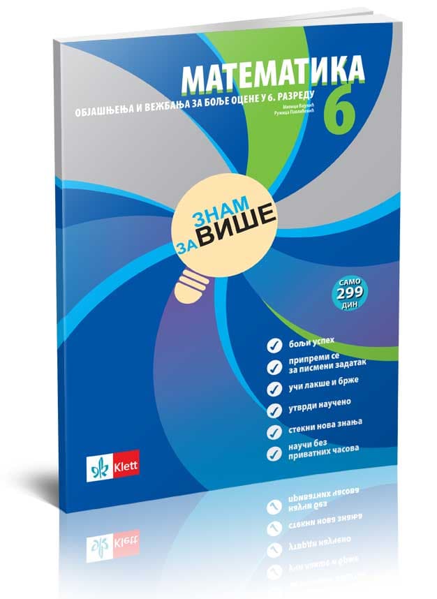 KLETT Matematika 6, Znam za više, objašnjenja i vežbanja za bolje ocene