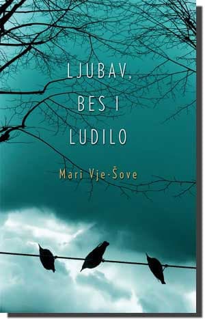 Ljubav, bes i ludilo, Mari Vje-Šove