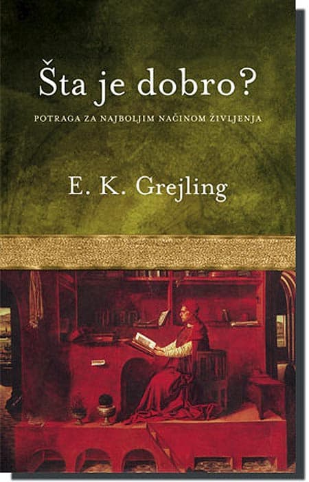 Šta je dobro?, E. K. Grejling
