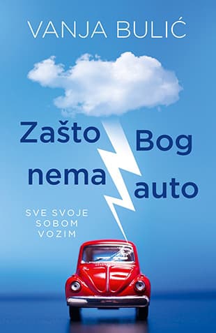 Zašto Bog nema auto, Vanja Bulić